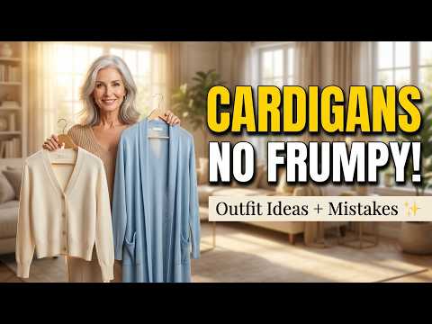 How Elegant Women Over 50 Wear Cardigans Without Looking Frumpy [Outfit Ideas & Mistakes to Avoid]