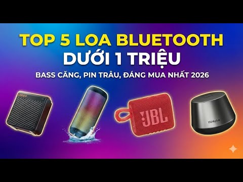 TOP 5 Loa Bluetooth Dưới 1 Triệu Tốt Nhất 2026 | Bass Căng, Pin Trâu, Đáng Mua Nhất