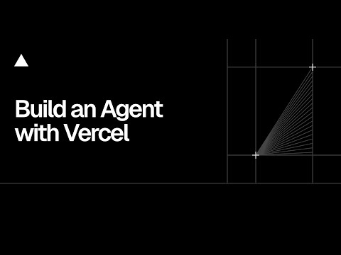 Build an Agent with Vercel