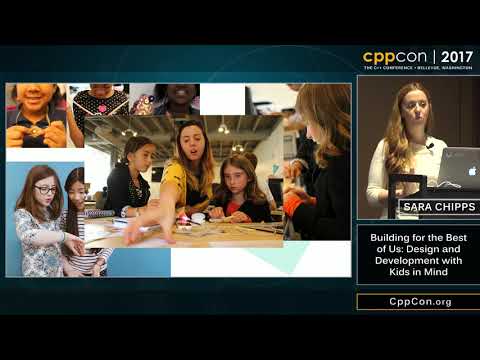 CppCon 2017: Sara Chipps “Building for the Best of Us: Design and Development with Kids in Mind”