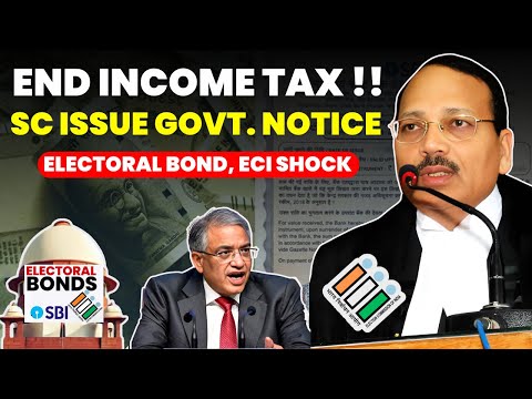 STRIKE DOWN INCOME TAX! SC ISSUE GOVT. NOTICE- ELECTORAL BOND-ECI #supremecourtofindia #elections