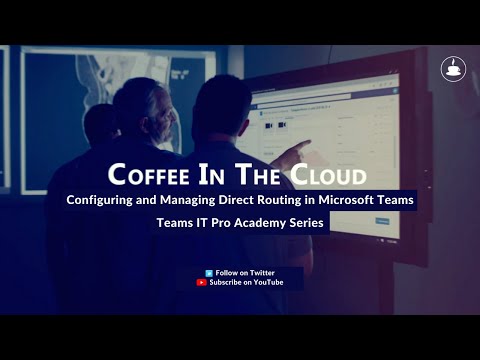 Configuring and Managing Direct Routing in Microsoft Teams