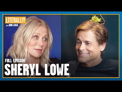 Sheryl Lowe Returns! (FULL EPISODE) | Literally! with Rob Lowe