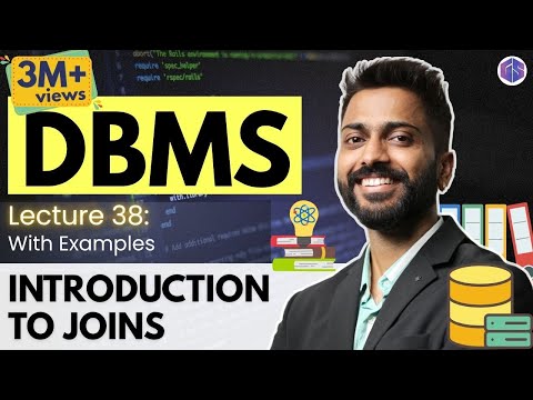 Lec-38: Introduction to Joins and its types | Need of Joins with example | DBMS