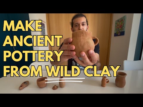 Forming Ancient Pottery out of Wild Clay