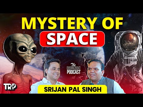 Srijan Pal Singh on Space, Time Travel, Multiverse, AI, ISRO & India’s Future | TRP | @RJRaunac​