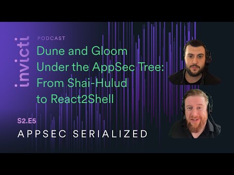Dune and Gloom Under the Tree: From Shai-Hulud to React2Shell | AppSec Serialized by Invicti | S2E5