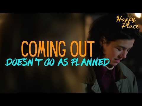 Coming Out Doesn't Go as Planned - "Happy Place" Edition