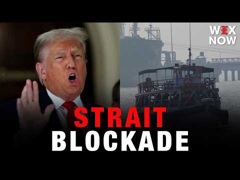 President Trump directs US military to begin blockade of maritime traffic in Strait of Hormuz
