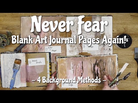Never Fear Blank Art Journal Pages Again! | 4 Background Methods