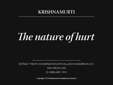 The nature of hurt | J. Krishnamurti