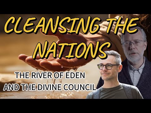 The Divine Council and The River of Eden
