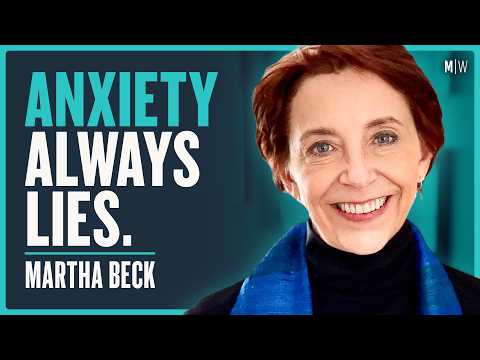 How to Break Free From Chronic Anxiety - Martha Beck