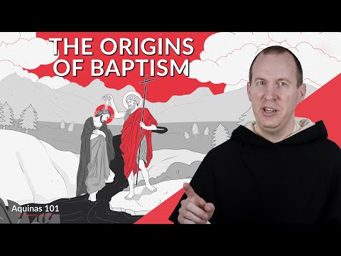 Where is Baptism in the Bible? The Origins of Baptism (Aquinas 101)