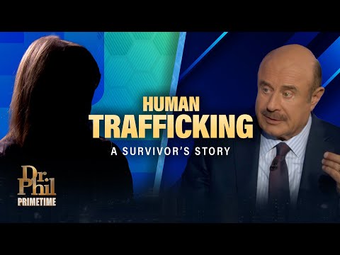 Inside the Dark World of Human Trafficking – A Survivor’s Account | Dr. Phil Primetime
