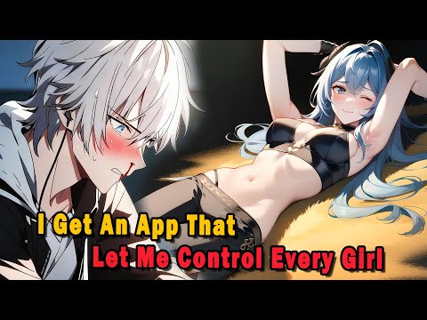 I Get An App That Let Me Control Every Girl #anime #Manga #animerecap