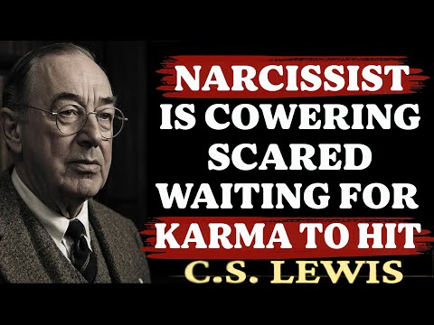 Narcissist Is COWERING & SCARED Waiting For Karma To Hit! C.S. Lewis Sermons 2025