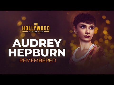Audrey Hepburn: Remembered | The Hollywood Collection (Full Biography)