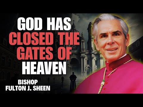 Fulton Sheen Sermons - When God Closed the Gates of Heaven