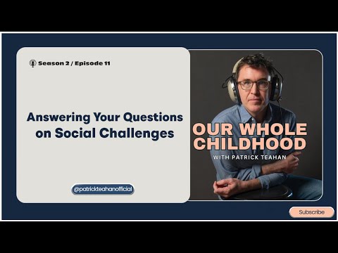 Answering Your Questions on Social Challenges (Podcast Version)