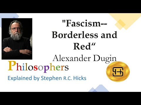 Alexander Dugin | "Fascism--Borderless and Red" | Philosophers Explained | Stephen Hicks