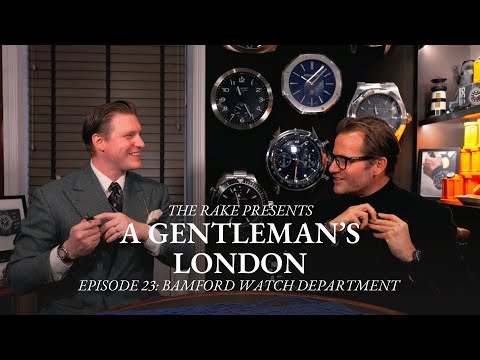 A Gentleman’s London, Episode Twenty-three: Bamford Watch Department