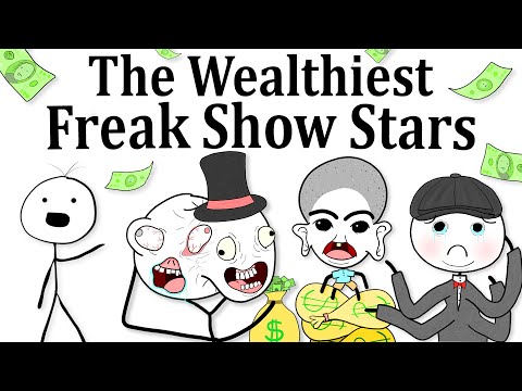 The Wealthiest Freak Show Stars