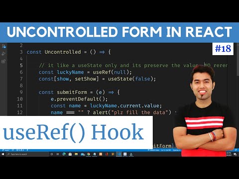 🔴#18: Ref & useRef Hooks | Controlled and Uncontrolled Form Components in ReactJS in Hindi