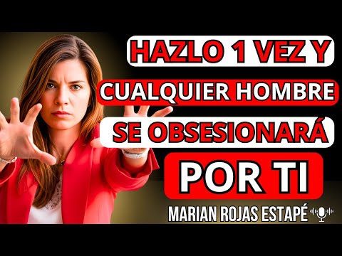 💔 El TRUCO MENTAL que Hace que un HOMBRE TE PERSIGA sin Descanso | Marian Rojas Estapé