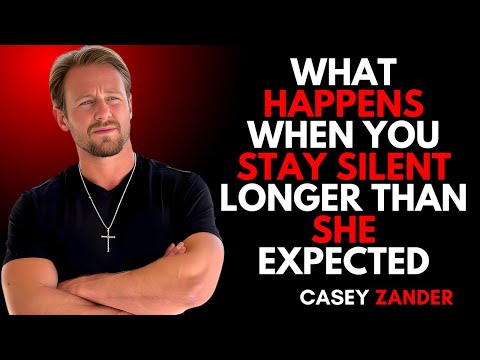 What Happens When You Stay Silent Longer Her She Expected | Casey Zander
