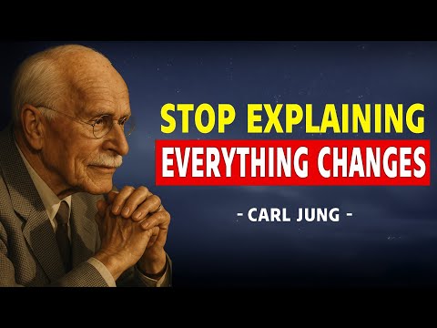 When You Stop Explaining, Everything Changes | Carl Jung