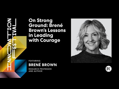 On Strong Ground: Brené Brown's Lessons in Leading with Courage | Fast Company