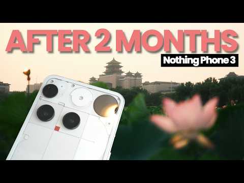 Does it meet it's $800 price tag? Nothing Phone 3 - My Honest Take (Feat. Beijing)