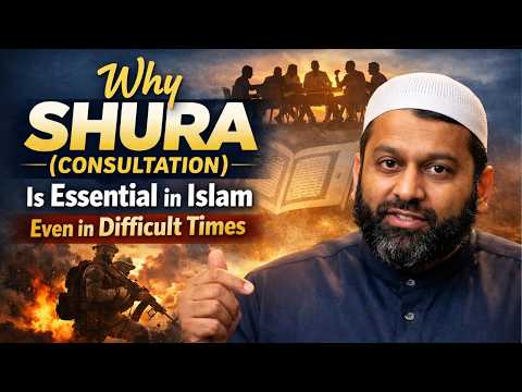 Why Shura (Consultation) Is Essential in Islam – Even in Difficult Times - Sheikh Yasir Qadhi
