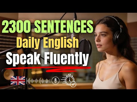 2300 Daily English Sentences for Beginners — Slow Listening to Speak Fluently