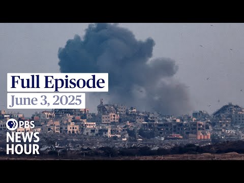 PBS News Hour full episode, June 3, 2025