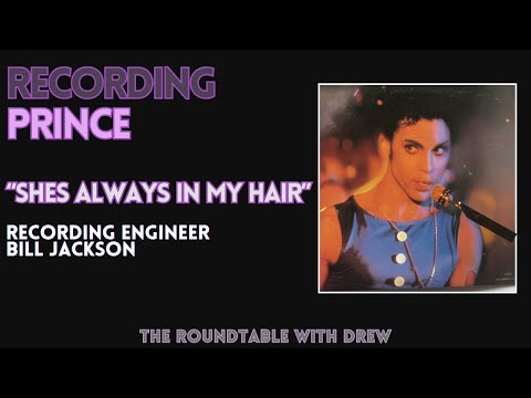 Recording Prince "She's Always In My Hair"  - Engineer Bill Jackson on The ROUNDTABLE WITH DREW