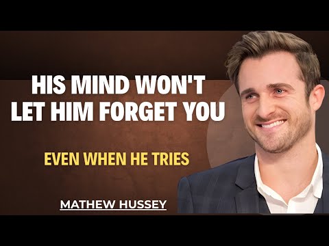 HIS MIND WON'T LET HIM FORGET YOU… EVEN WHEN HE TRIES | Matthew Hussey Exposes Male Psychology