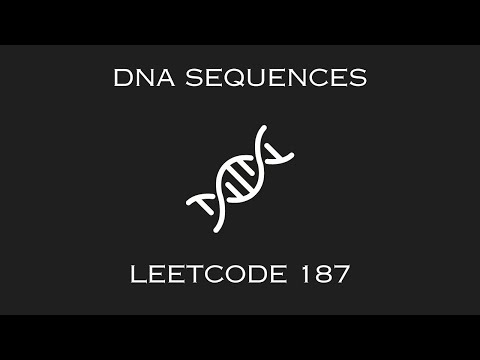 Leetcode 187 - DNA Sequences (w/ Rolling Hash Solution)