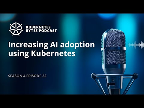 Increasing AI adoption using Kubernetes