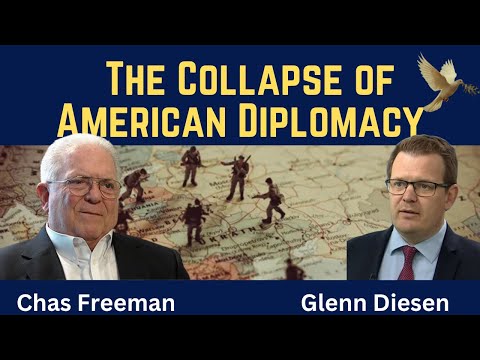Chas Freeman: The Collapse of American Diplomacy