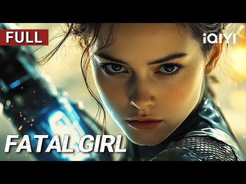 Fatal Girl | Sci-fi/Action/Drama | Chinese movie 2025 | iQIYI Movie English