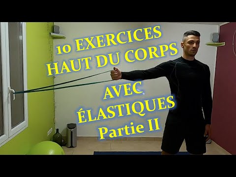 10 EXERCICES HAUT DU CORPS ÉLASTIQUES PARTIE II