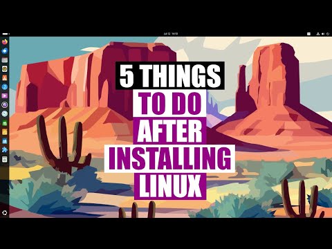 5 Things To Do Right After Installing Linux