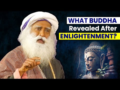 SADHGURU EXPLAINS | What BUDDHA Revealed After ENLIGHTENMENT? | Sadhguru Darshan