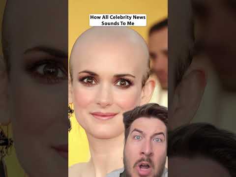 How All Celebrity News Sounds To Me