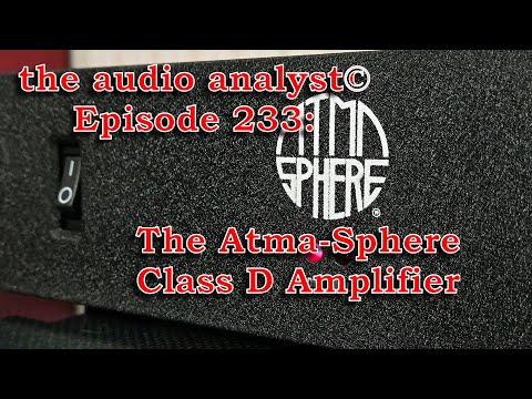 E233: The Atma-Sphere Class D Amplifier