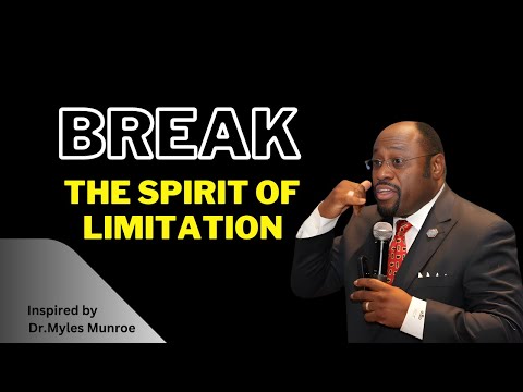 Unleashing Divine Potential: Breaking the Spirit of Limitation|| Myles Munroe||#InspirationalSpeech