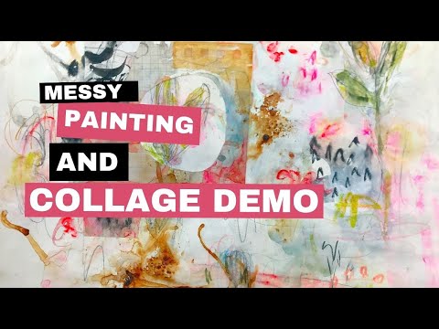 Watch the Process - Messy Painting and Collage