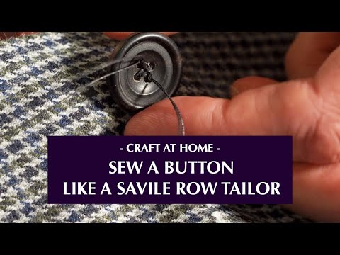 Sew on a button - like a Savile Row tailor